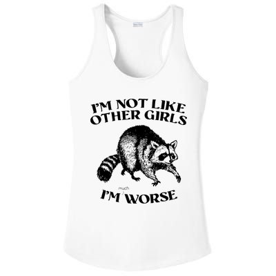 Im Not Like Other Girls Im Much Worse Possum Ladies PosiCharge Competitor Racerback Tank