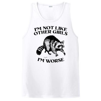 Im Not Like Other Girls Im Much Worse Possum PosiCharge Competitor Tank