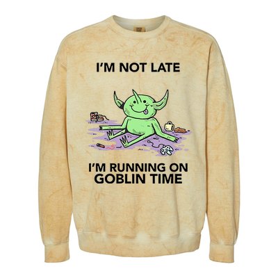 IM Not Late IM Running On Goblin Time Colorblast Crewneck Sweatshirt