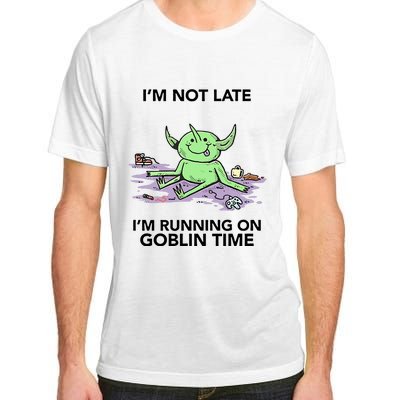 IM Not Late IM Running On Goblin Time Adult ChromaSoft Performance T-Shirt