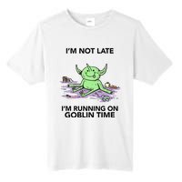 IM Not Late IM Running On Goblin Time Tall Fusion ChromaSoft Performance T-Shirt