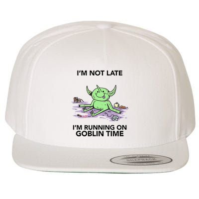 IM Not Late IM Running On Goblin Time Wool Snapback Cap