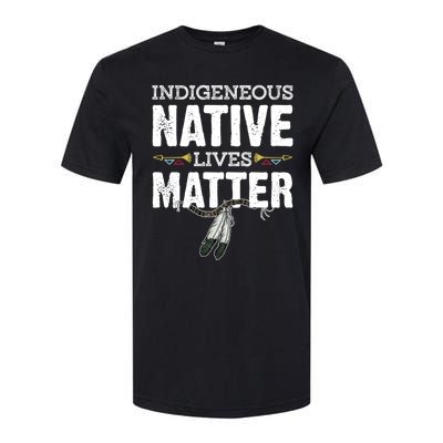 Indigenous Native Lives Matter Native American Day Indian Great Gift Softstyle CVC T-Shirt