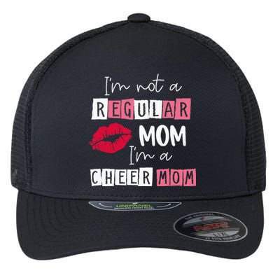 Im Not Like A Regular Mom Im A Cheer Mom Flexfit Unipanel Trucker Cap