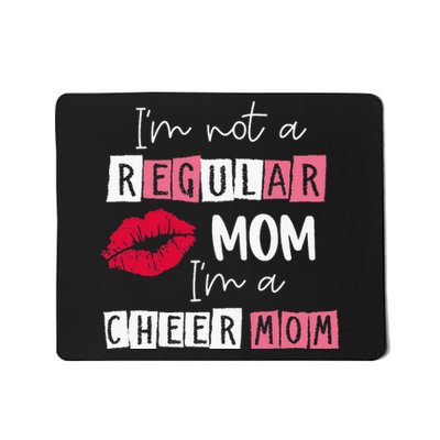 Im Not Like A Regular Mom Im A Cheer Mom Mousepad