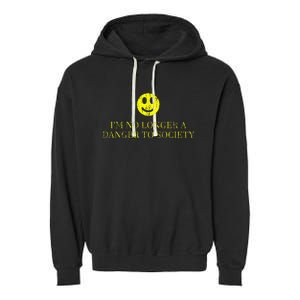 IM No Longer A Danger To Society Garment-Dyed Fleece Hoodie