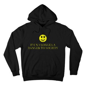 IM No Longer A Danger To Society Hoodie