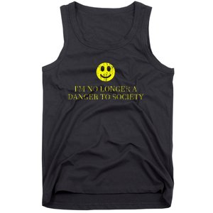 IM No Longer A Danger To Society Tank Top