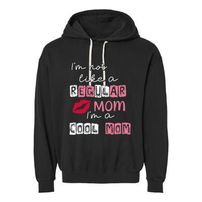 IM Not Like A Regular Mom IM A Cool Mom Design For Mom Garment-Dyed Fleece Hoodie