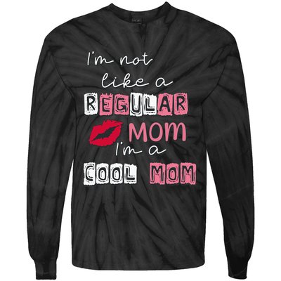 IM Not Like A Regular Mom IM A Cool Mom Design For Mom Tie-Dye Long Sleeve Shirt