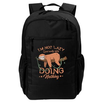 I'm Not Lazy I Just Really Enjoy Doing Nothing Sloth Lover  Daily Commute Backpack