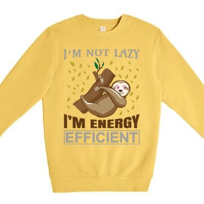 I'm Not Lazy I'm Energy Efficient Premium Crewneck Sweatshirt