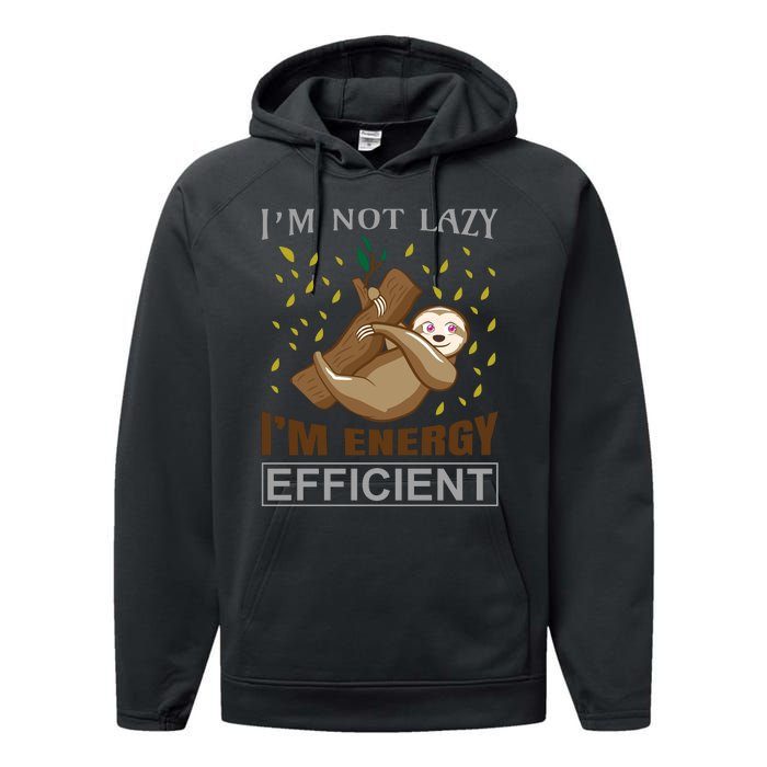 I'm Not Lazy I'm Energy Efficient Performance Fleece Hoodie