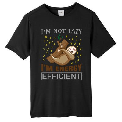 I'm Not Lazy I'm Energy Efficient Tall Fusion ChromaSoft Performance T-Shirt