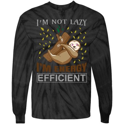 I'm Not Lazy I'm Energy Efficient Tie-Dye Long Sleeve Shirt