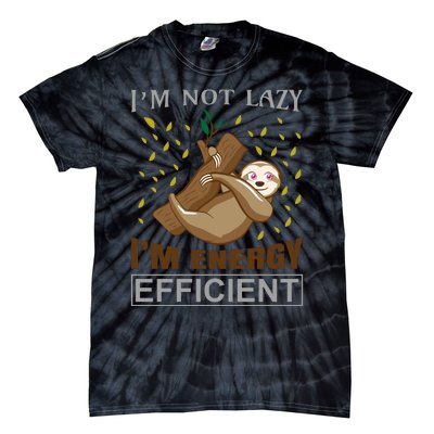 I'm Not Lazy I'm Energy Efficient Tie-Dye T-Shirt