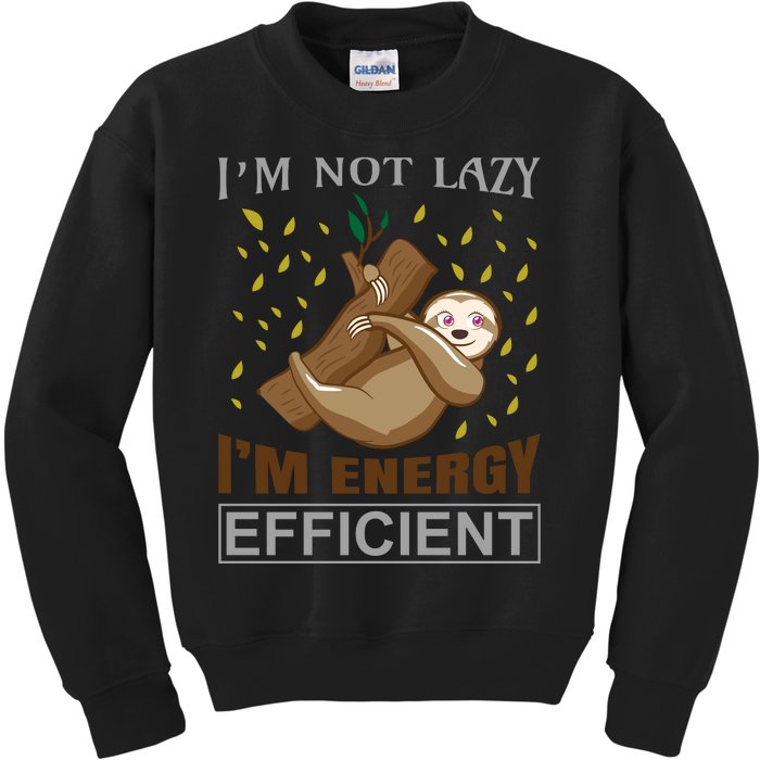 I'm Not Lazy I'm Energy Efficient Kids Sweatshirt