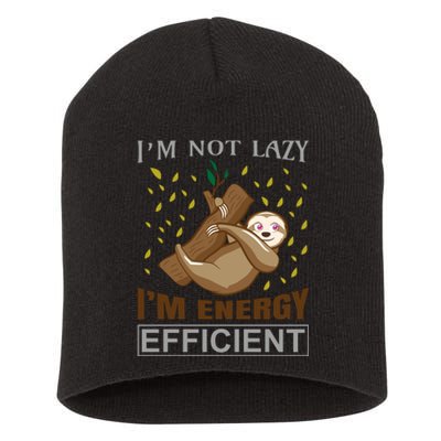 I'm Not Lazy I'm Energy Efficient Short Acrylic Beanie