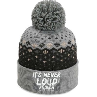 ItS Never Loud Enough Gift The Baniff Cuffed Pom Beanie