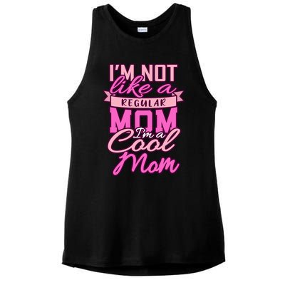 Im Not Like A Regular Mom Happy Mothers Day Mum Cool Mom Great Gift Ladies PosiCharge Tri-Blend Wicking Tank