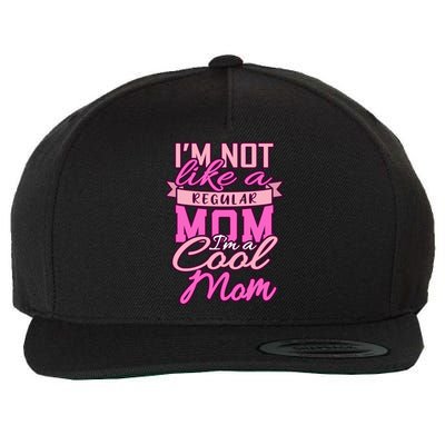 Im Not Like A Regular Mom Happy Mothers Day Mum Cool Mom Great Gift Wool Snapback Cap