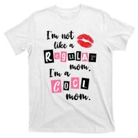 I'm Not Like A Regular Mom I'm A Cool Mom T-Shirt