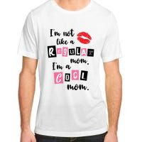 I'm Not Like A Regular Mom I'm A Cool Mom Adult ChromaSoft Performance T-Shirt