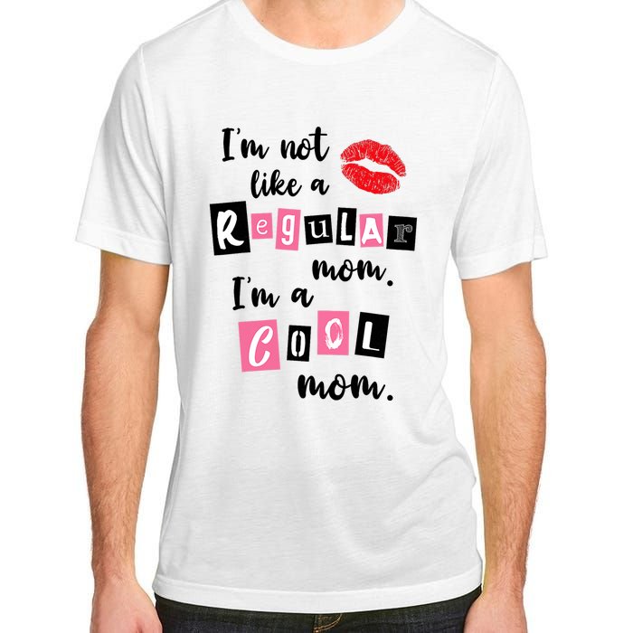 I'm Not Like A Regular Mom I'm A Cool Mom Adult ChromaSoft Performance T-Shirt