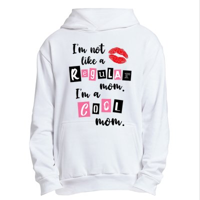 I'm Not Like A Regular Mom I'm A Cool Mom Urban Pullover Hoodie