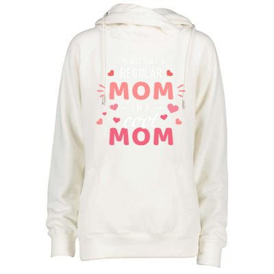 I'm Not Like A Regular Mom I'm A Cool Mother Gift Womens Funnel Neck Pullover Hood