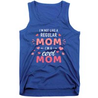 I'm Not Like A Regular Mom I'm A Cool Mother Gift Tank Top