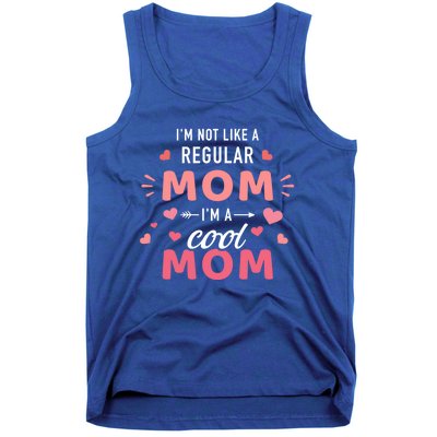 I'm Not Like A Regular Mom I'm A Cool Mother Gift Tank Top