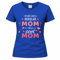 I'm Not Like A Regular Mom I'm A Cool Mother Gift Women's T-Shirt