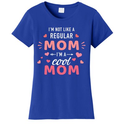 I'm Not Like A Regular Mom I'm A Cool Mother Gift Women's T-Shirt