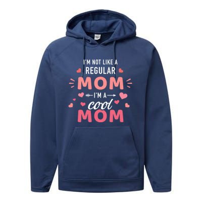 I'm Not Like A Regular Mom I'm A Cool Mother Gift Performance Fleece Hoodie