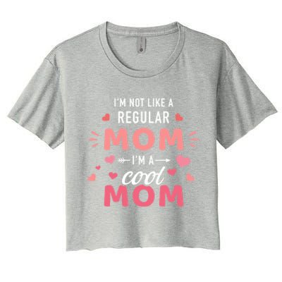 I'm Not Like A Regular Mom I'm A Cool Mother Gift Women's Crop Top Tee