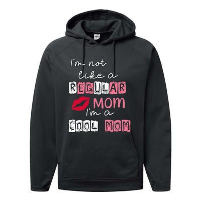 IM Not Like A Regular Mom IM A Coolmom Funny Mothers Day Performance Fleece Hoodie