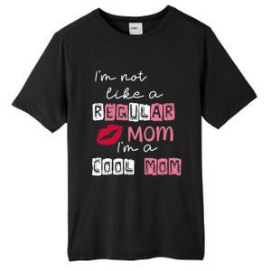 IM Not Like A Regular Mom IM A Coolmom Funny Mothers Day Tall Fusion ChromaSoft Performance T-Shirt