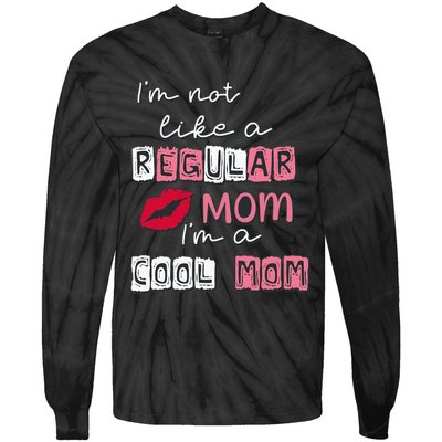 IM Not Like A Regular Mom IM A Coolmom Funny Mothers Day Tie-Dye Long Sleeve Shirt