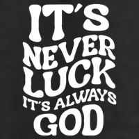Its Never Luck Its Always God Retro Groovy 7 Panel Mesh Trucker Snapback Hat