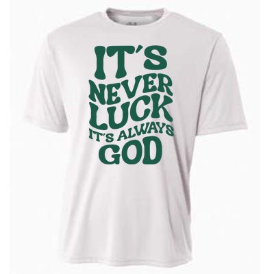 Its Never Luck Its Always God Retro Groovy Cooling Performance Crew T-Shirt