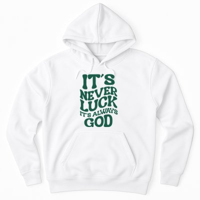 Its Never Luck Its Always God Retro Groovy Hoodie