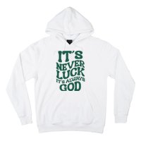 Its Never Luck Its Always God Retro Groovy Hoodie