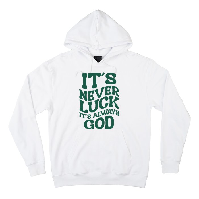 Its Never Luck Its Always God Retro Groovy Hoodie