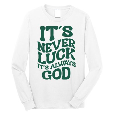 Its Never Luck Its Always God Retro Groovy Long Sleeve Shirt