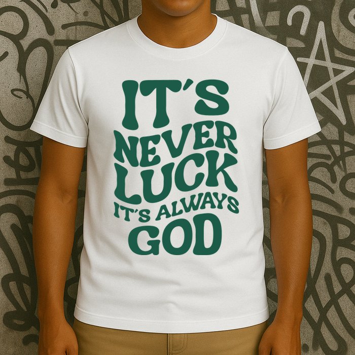 Its Never Luck Its Always God Retro Groovy T-Shirt