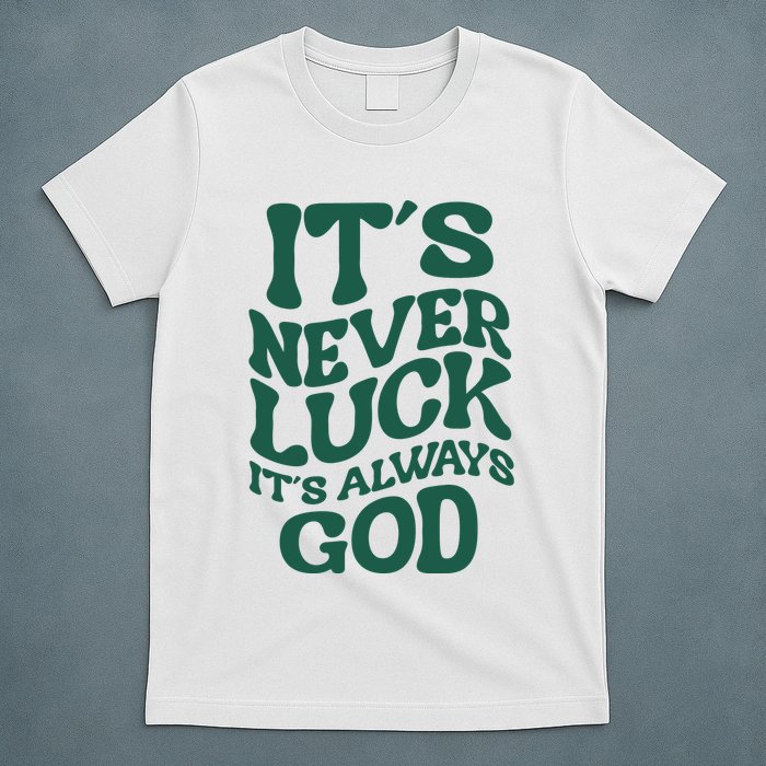 Its Never Luck Its Always God Retro Groovy T-Shirt