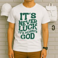 Its Never Luck Its Always God Retro Groovy T-Shirt