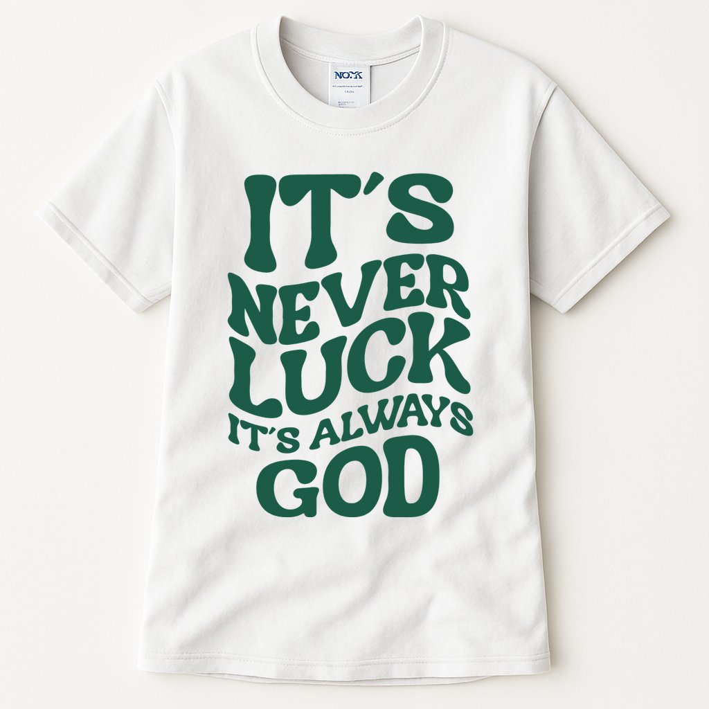 Its Never Luck Its Always God Retro Groovy Tall T-Shirt