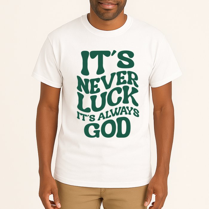 Its Never Luck Its Always God Retro Groovy Tall T-Shirt
